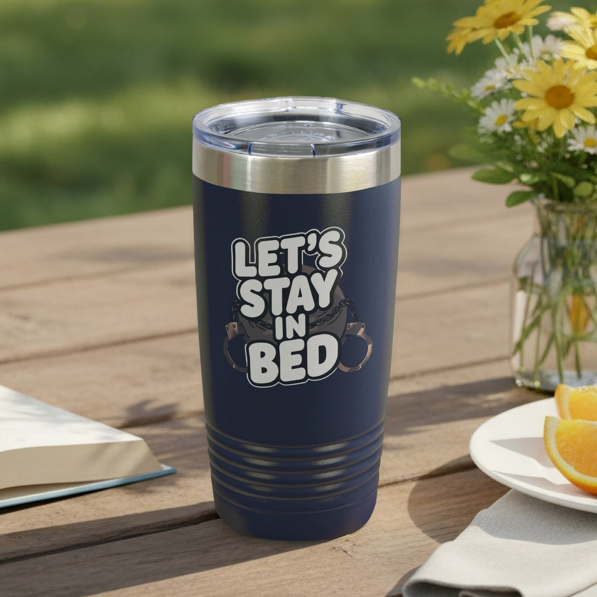 Let's Stay In Bed Insulated Travel Tumbler Cup