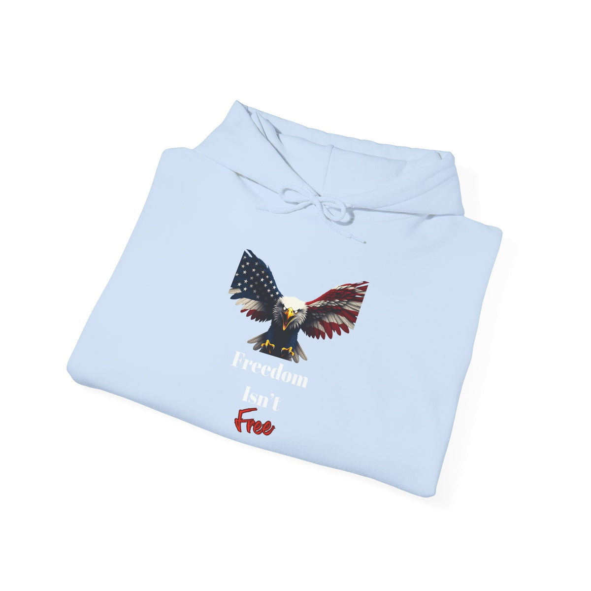 Freedom Isn't Free Patriotic Eagle on a Pullover Hoodie