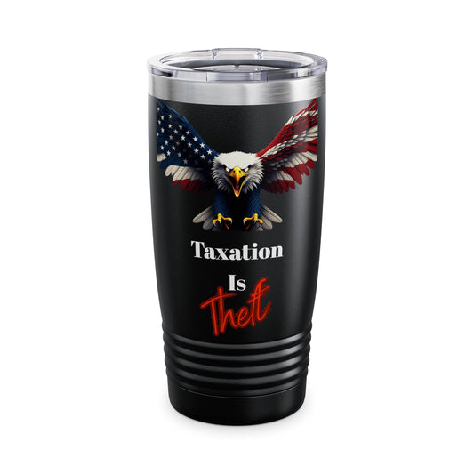Taxation Is Theft Patriotic Eagle on a 20oz Insulated Tumbler