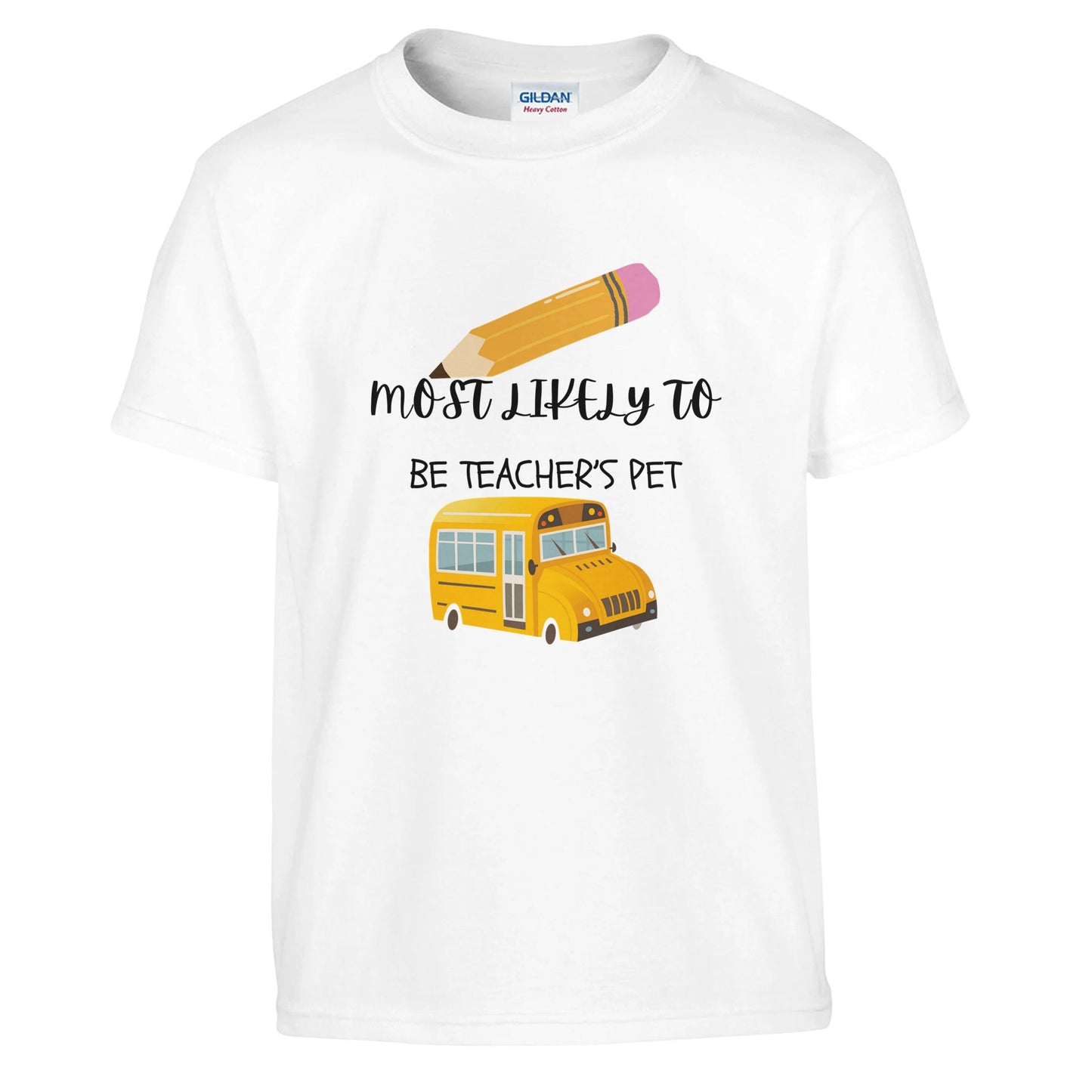 Most Likely To Be Teacher's Pet on a heavyweight T-Shirt