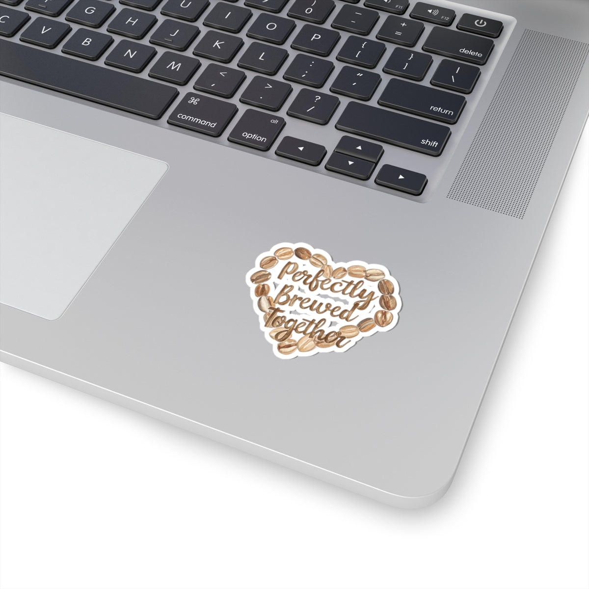 Perfectly Brewed Together phrase on a Kiss-Cut Stickers