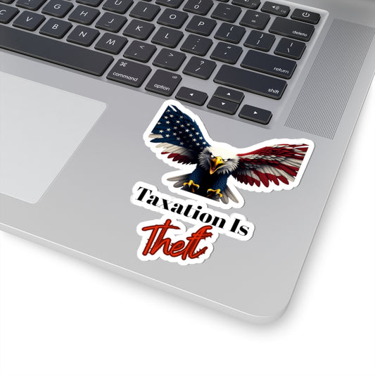 Taxation Is Theft Patriotic Eagle on a Kiss-Cut Stickers