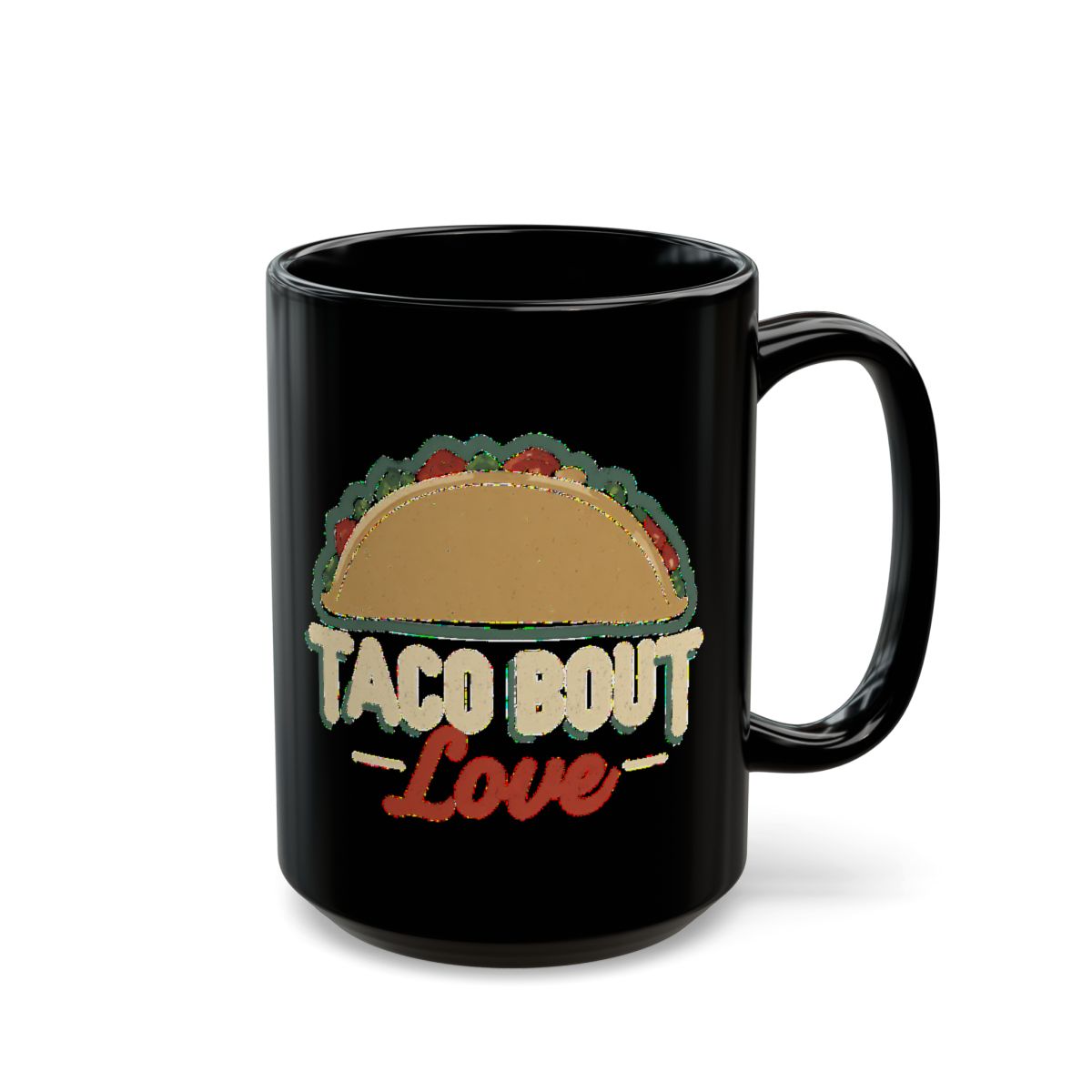 Taco 'Bout Love phrase with a Modern & Minimalist design on an 11/15oz Black Mug