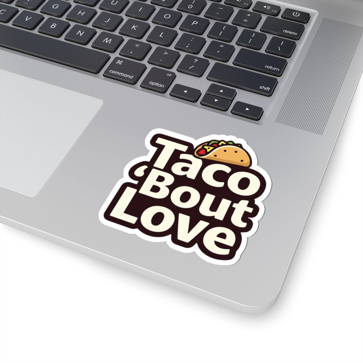 Taco 'Bout Love phrase with a Modern & Minimalist design on Kiss-Cut Stickers