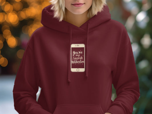 You're My Favorite Notification Hoodie product