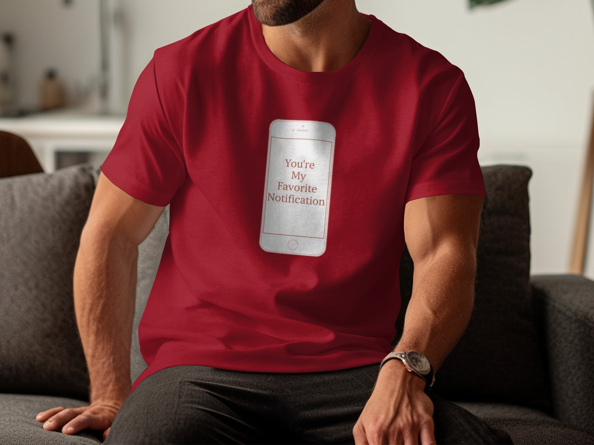 You're My Favorite Notification Red T-shirt