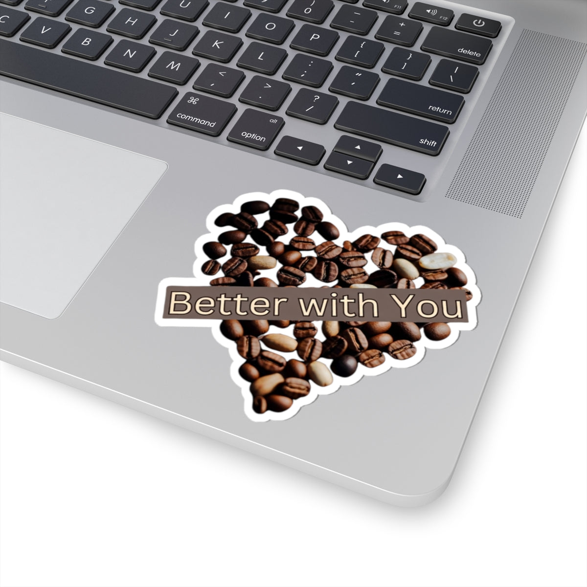 Better With You – Kiss-Cut Stickers