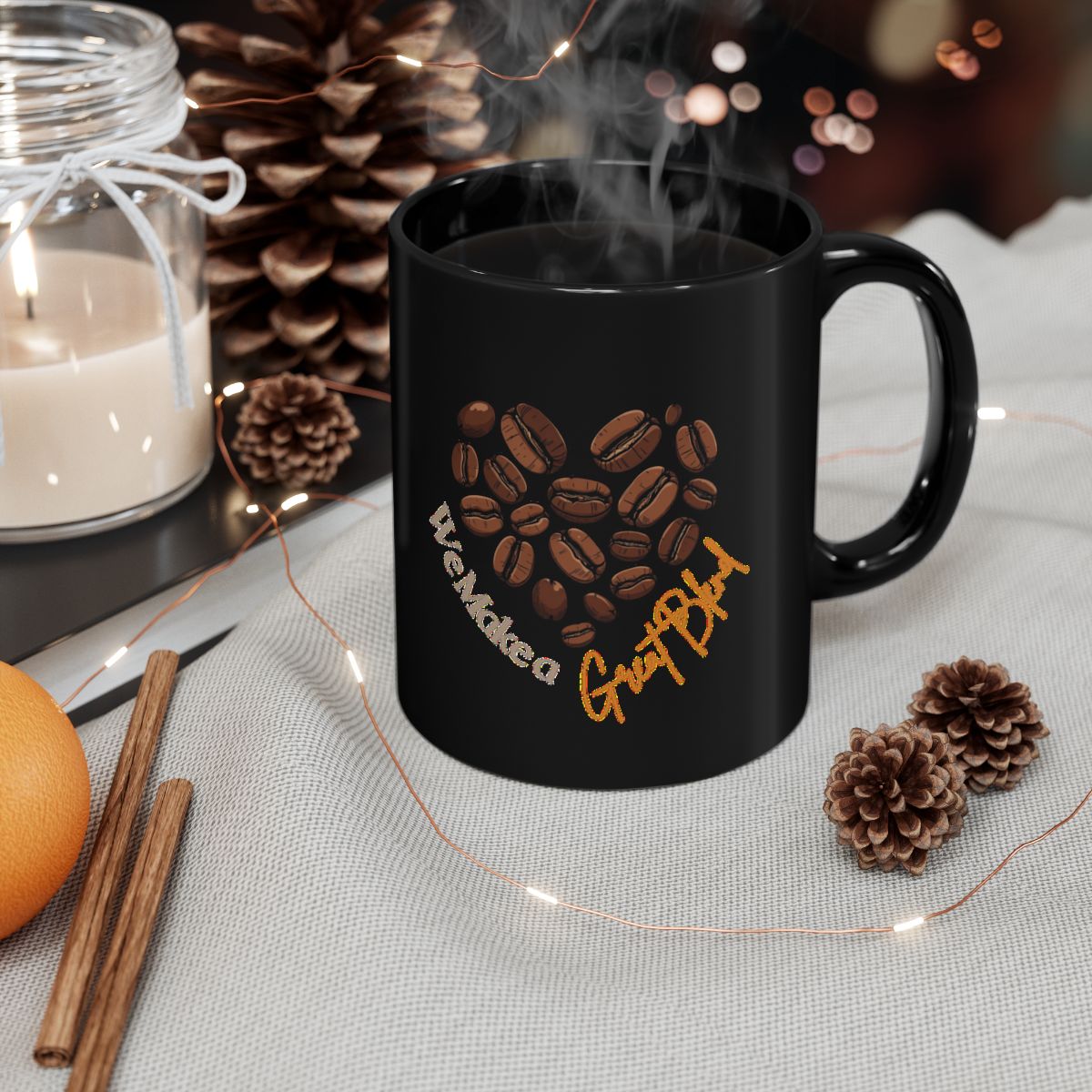 We Make a Great Blend phrase on an 11/15oz Black Mug