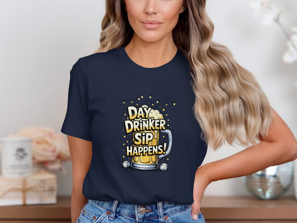 Day Drinker Sip Happens Graphic Humor Shirt