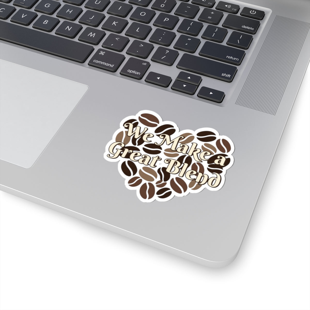 We Make a Great Blend phrase on a Kiss-Cut Stickers