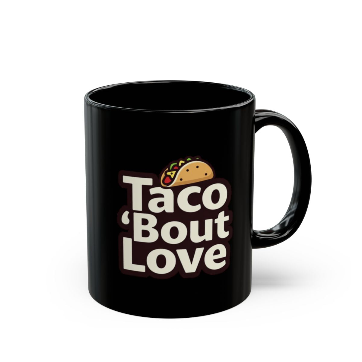 Taco 'Bout Love phrase with a Modern & Minimalist design on an 11/15oz Black Mug
