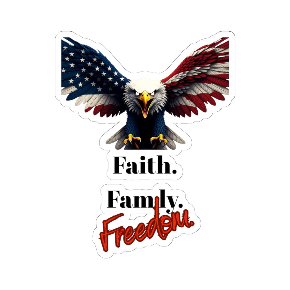 Faith. Family. Freedom Patriotic Eagle on a Kiss-Cut Stickers