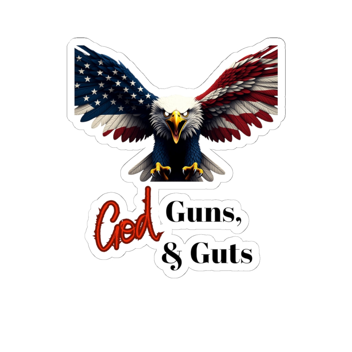 Patriotic Eagle God Guns & Guts Patriotic Eagle on a Kiss-Cut Stickers