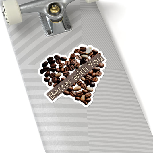 Better With You – Kiss-Cut Stickers