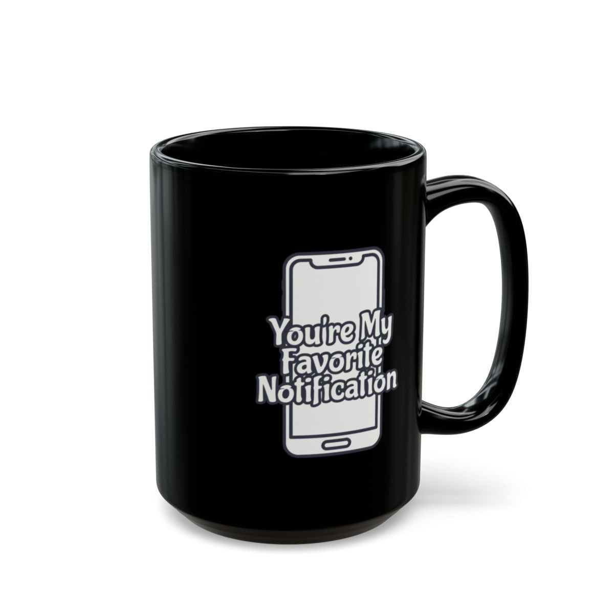 You're My Favorite Notification Black Mug