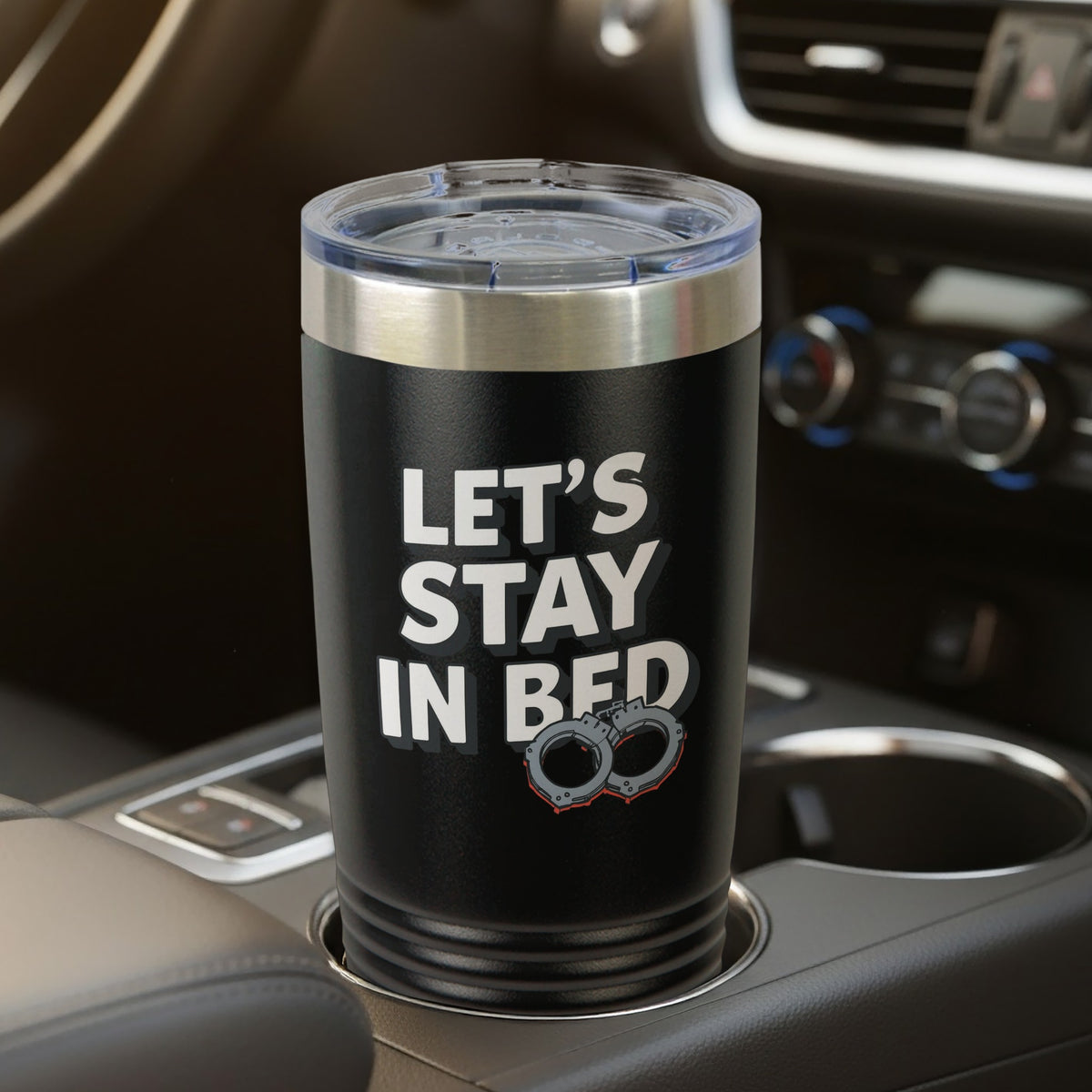 Let's Stay In Bed Handcuffs Design Tumbler Cup