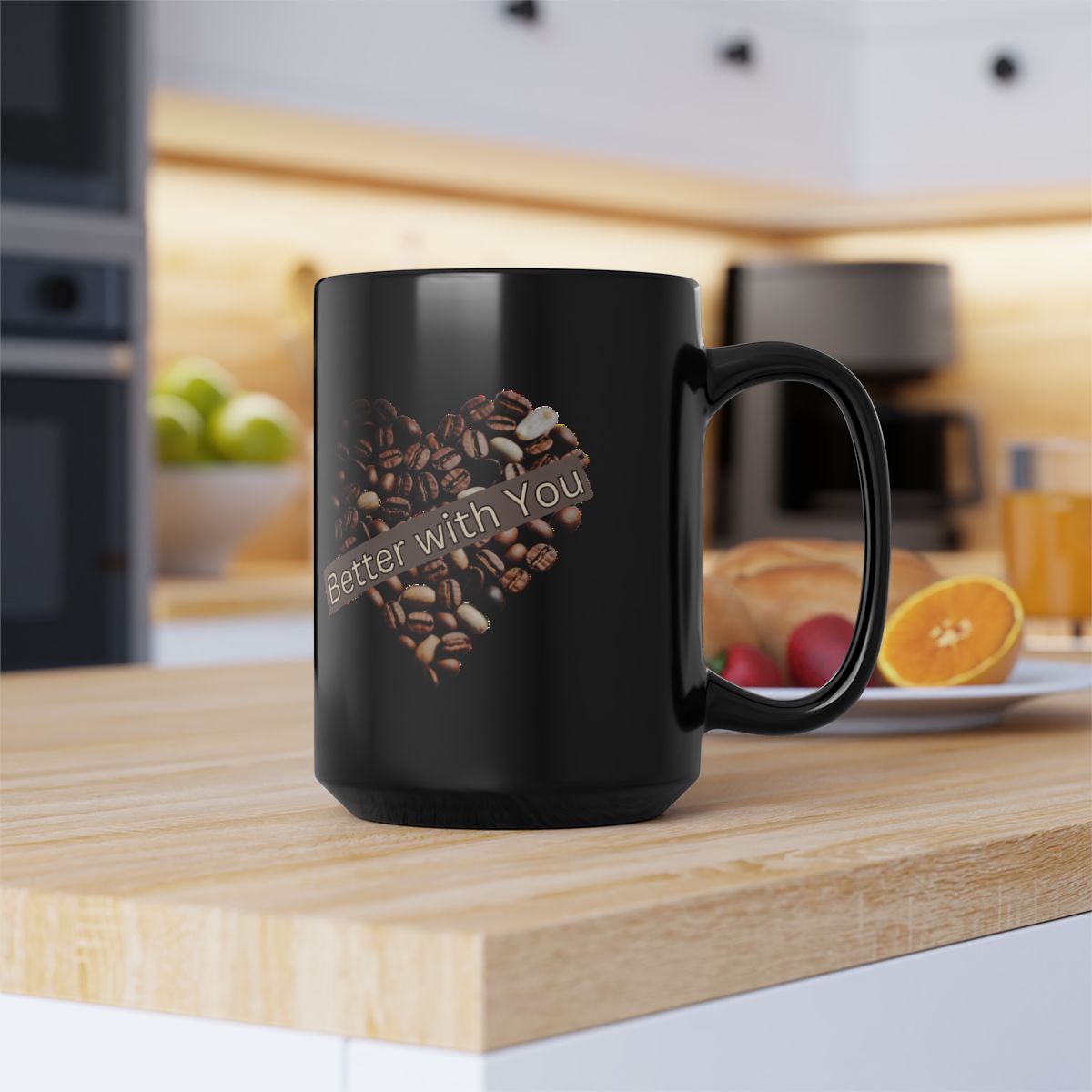 Better With You phrase on an 11/15oz Black Mug