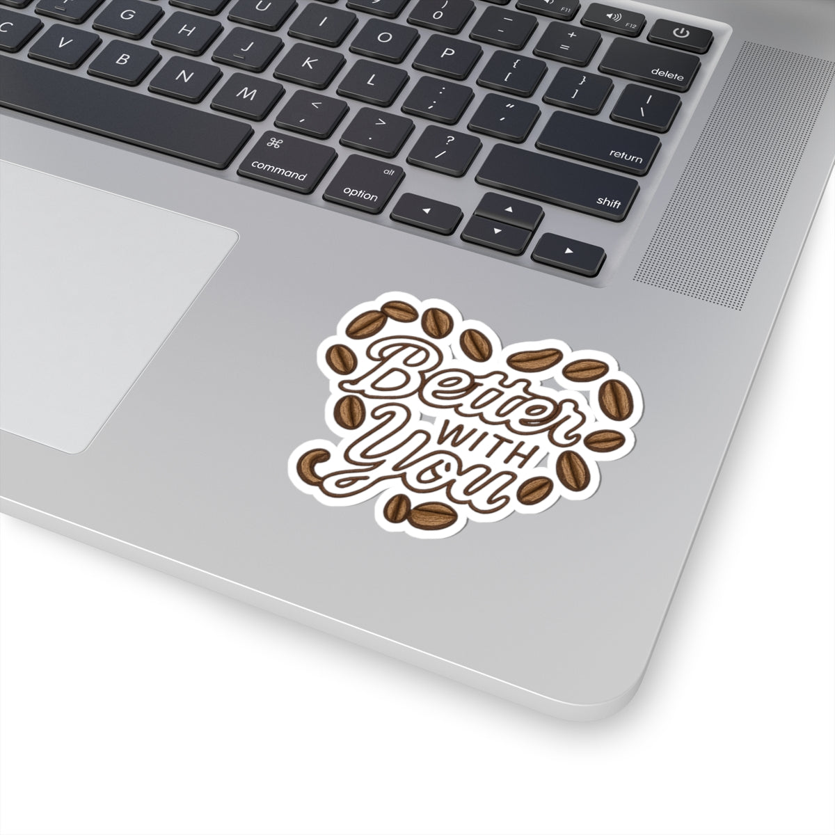 Better With You – Kiss-Cut Stickers
