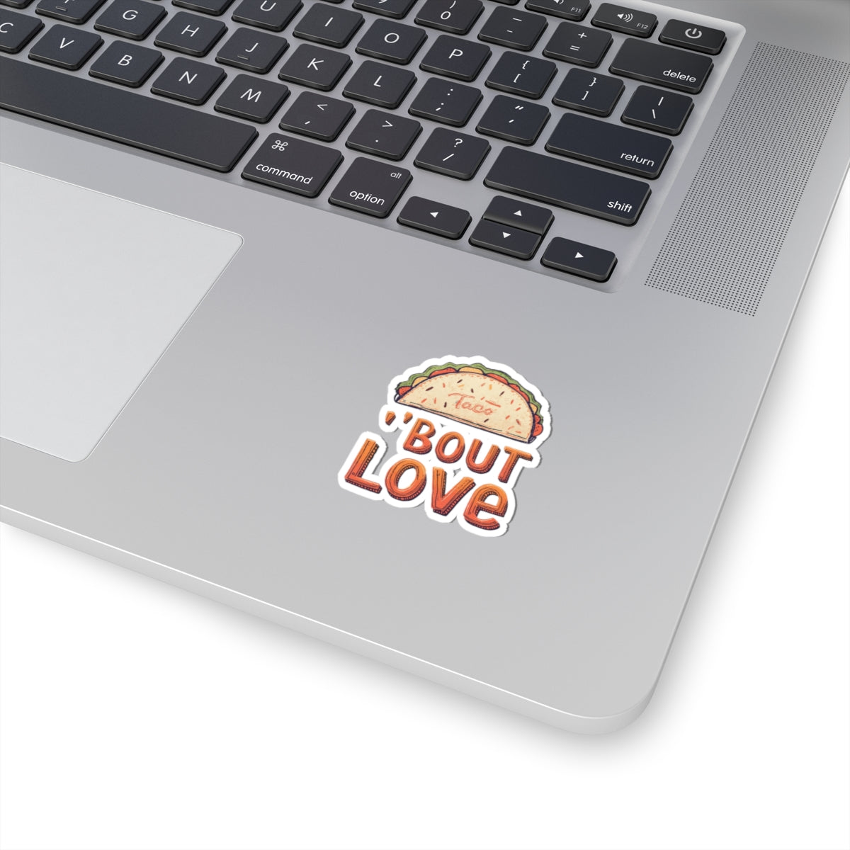 Taco 'Bout Love phrase with a Bold & Playful design on Kiss-Cut Stickers
