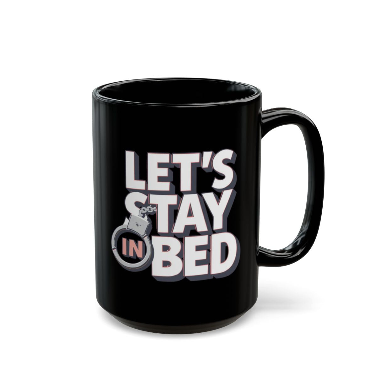 Let's Stay In Bed Black Mug for Coffee Lovers