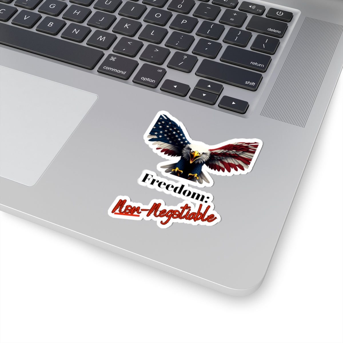 Freedom Non-Negotiable Patriotic Eagle on a Kiss-Cut Stickers