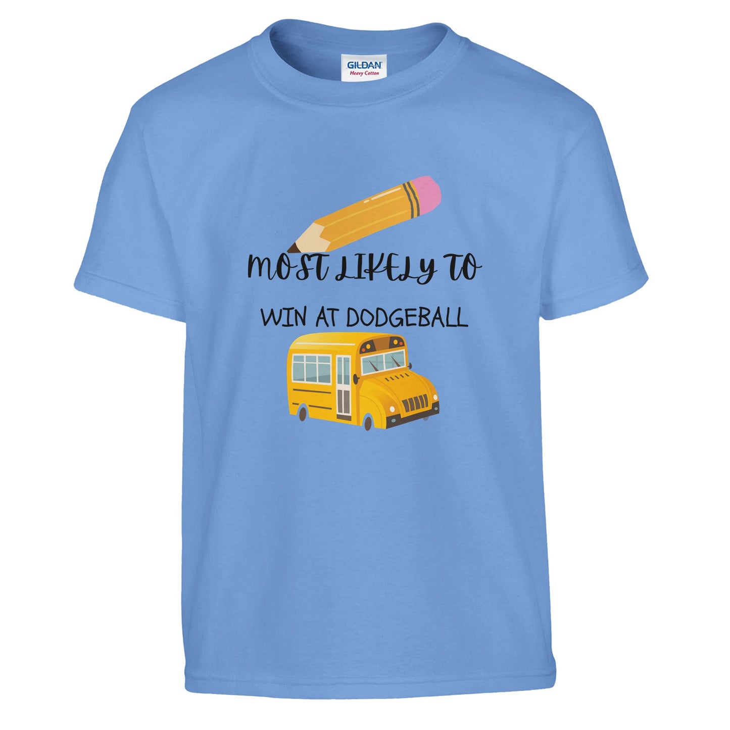 Most Likely To Win at Dodgeball on a heavyweight T-Shirt