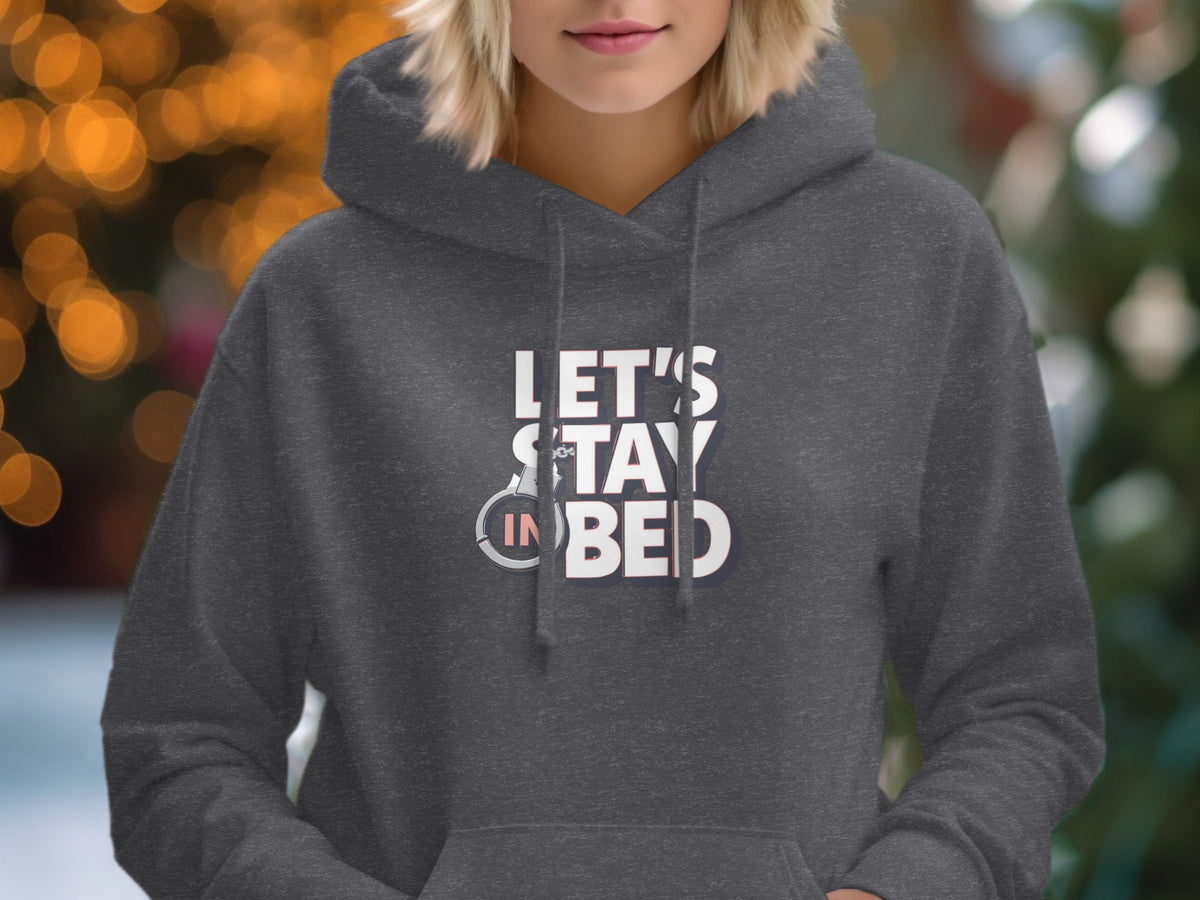 Let's Stay In Bed Graphic Hoodie Product