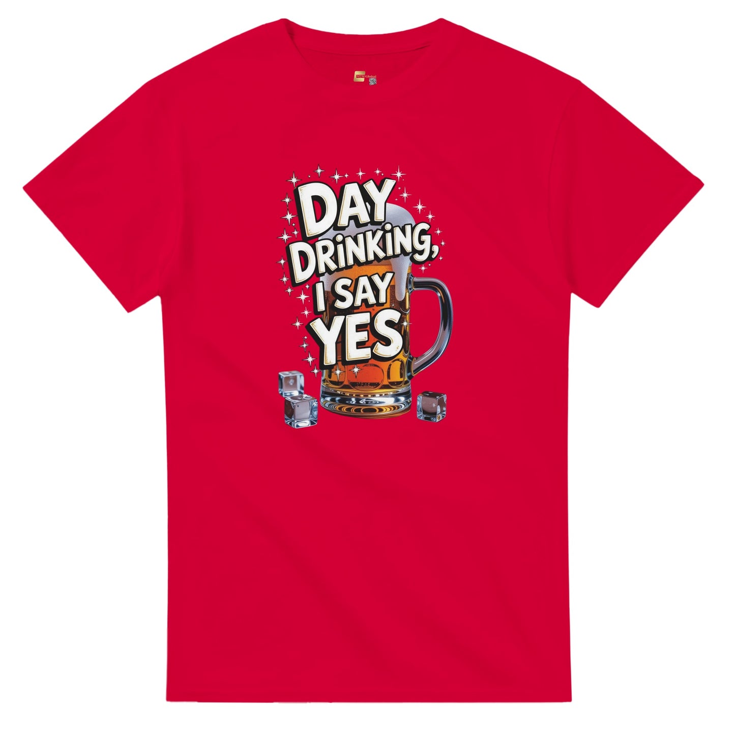 Day Drinking, I Say Yes! on a Heavyweight T-Shirt