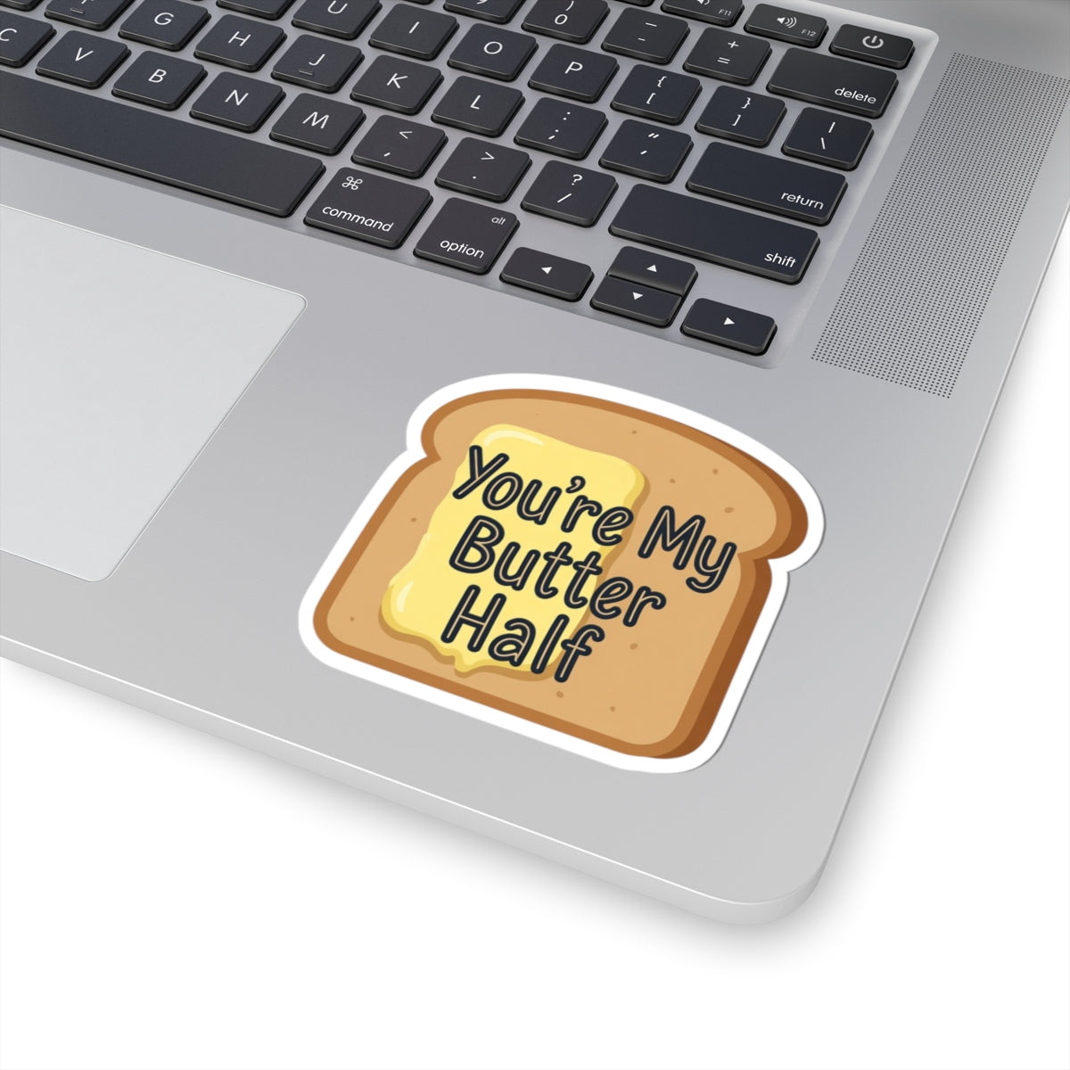 You're My Butter Half phrase on a Kiss-Cut Sticker