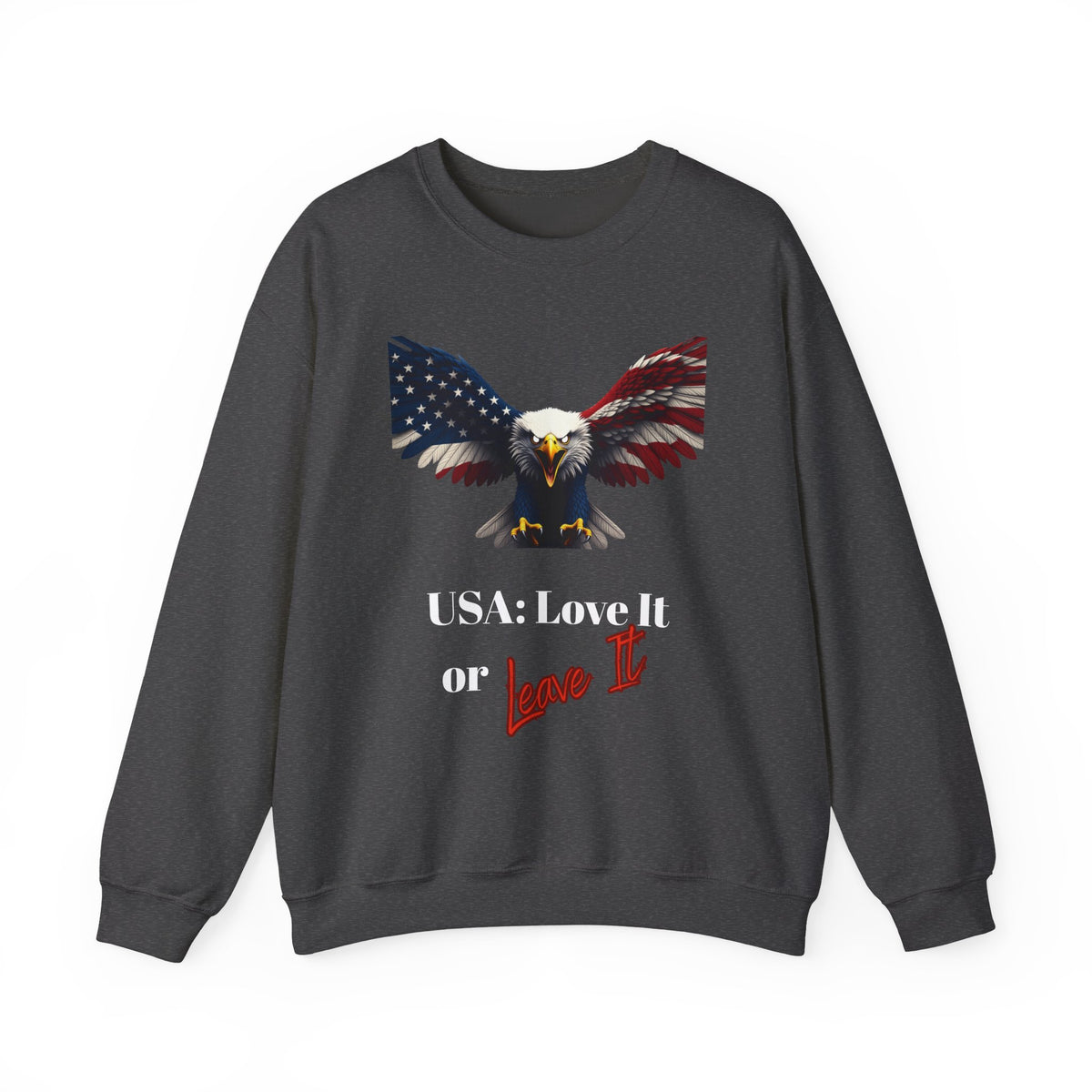 USA Love It Or Leave It Patriotic Eagle text on a Crewneck Sweatshirt