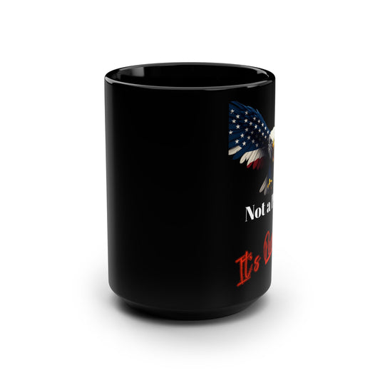 Patriotic Eagle Not A Phase It's Permanent on a Black Mug 15oz