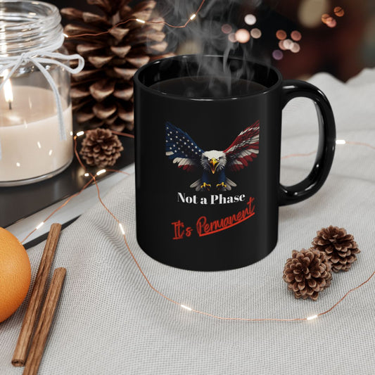 Not a Phase It's Permanent Eagle Mug