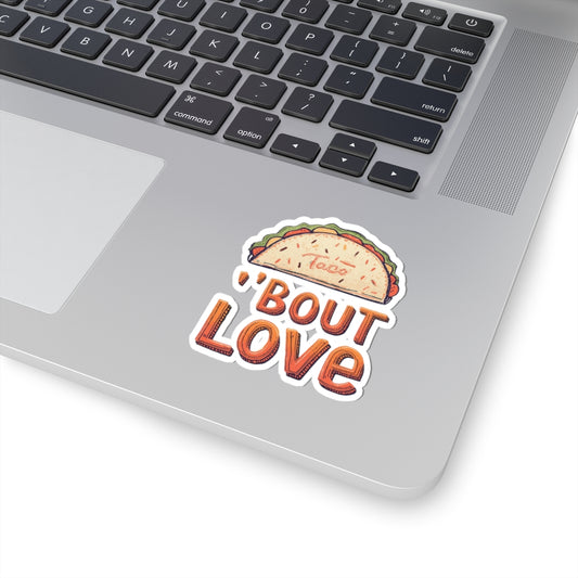 Taco 'Bout Love phrase with a Bold & Playful design on Kiss-Cut Stickers