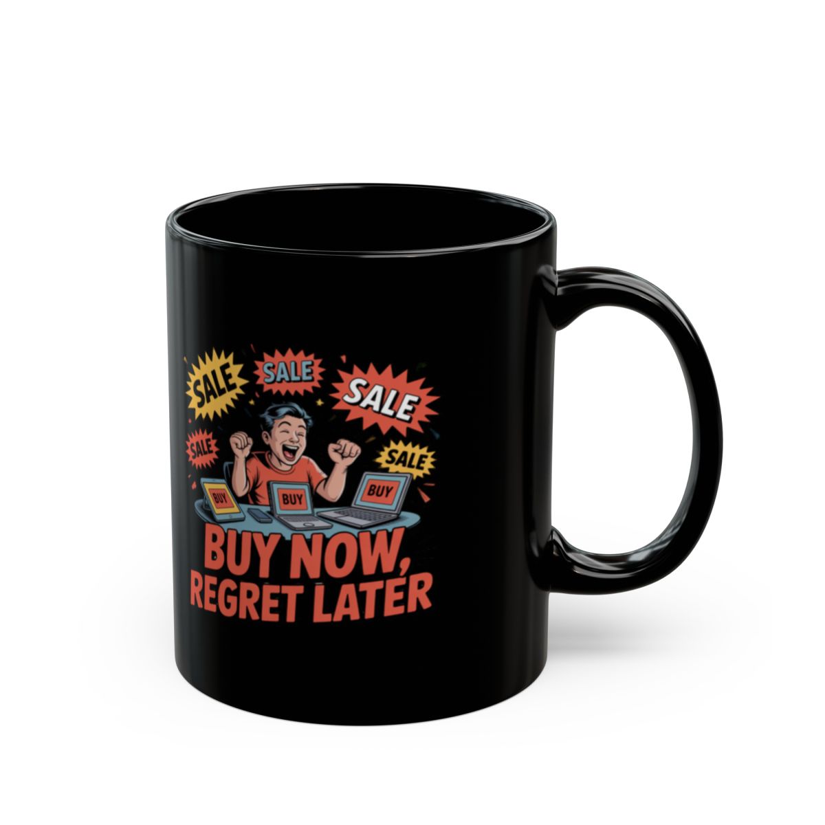 Buy Now Regret Later Funny Black Coffee Mug