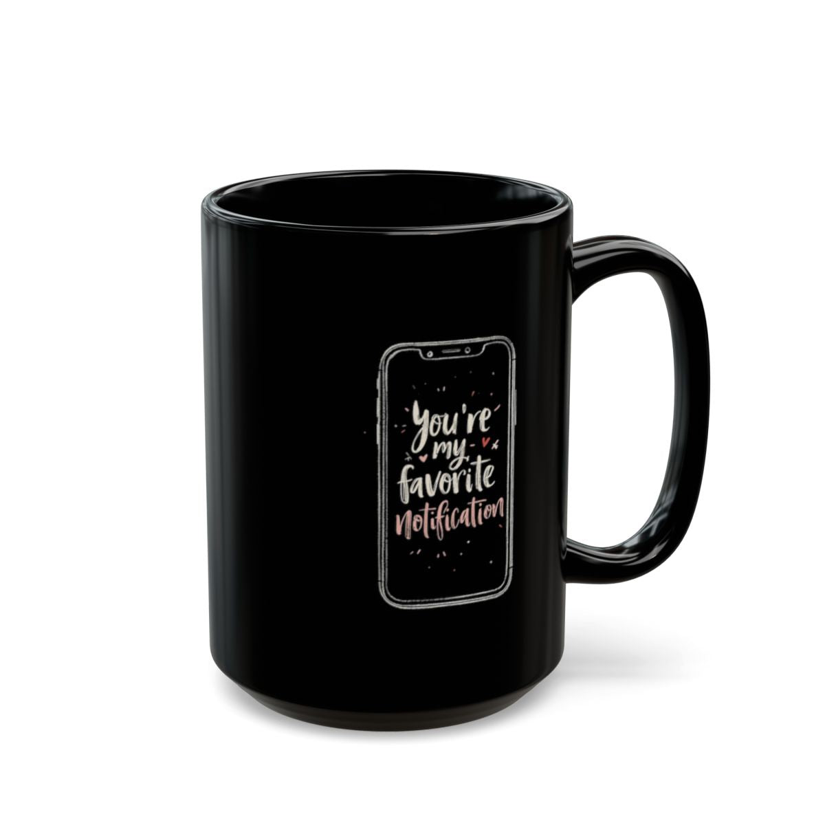 You're My Favorite Notification Black Coffee Mug
