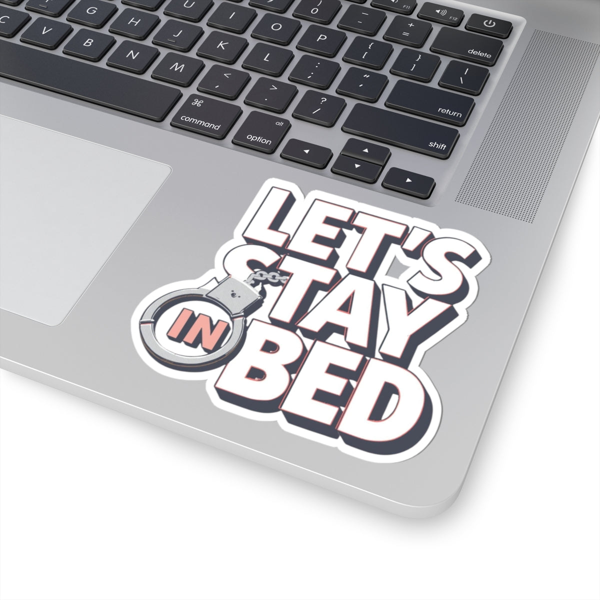 Let's Stay in Bed Handcuffs Sticker for Laptops and More