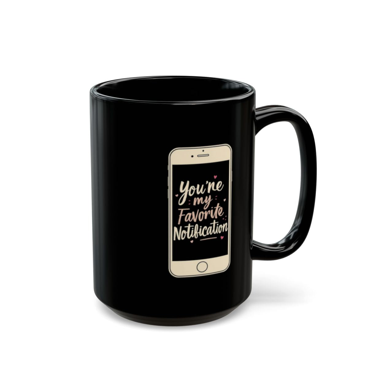 You're My Favorite Notification Black Mug