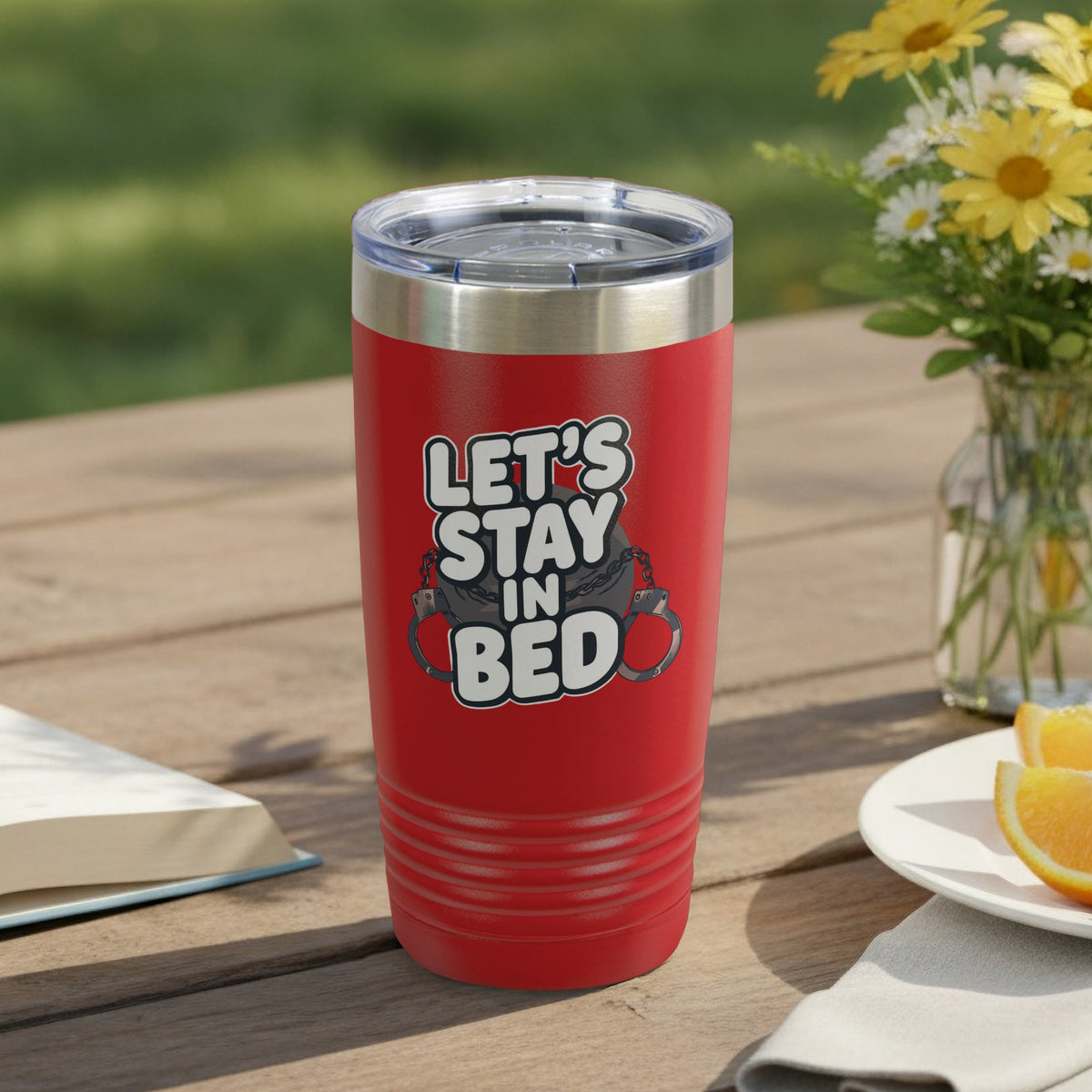Let's Stay In Bed Stainless Steel Tumbler Cup