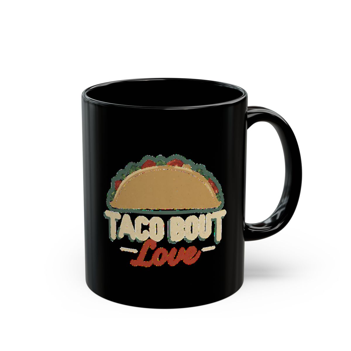 Taco 'Bout Love phrase with a Modern & Minimalist design on an 11/15oz Black Mug