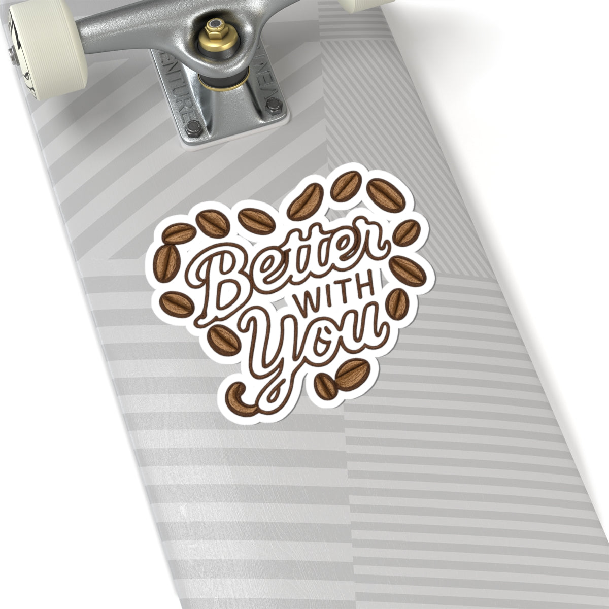 Better With You – Kiss-Cut Stickers