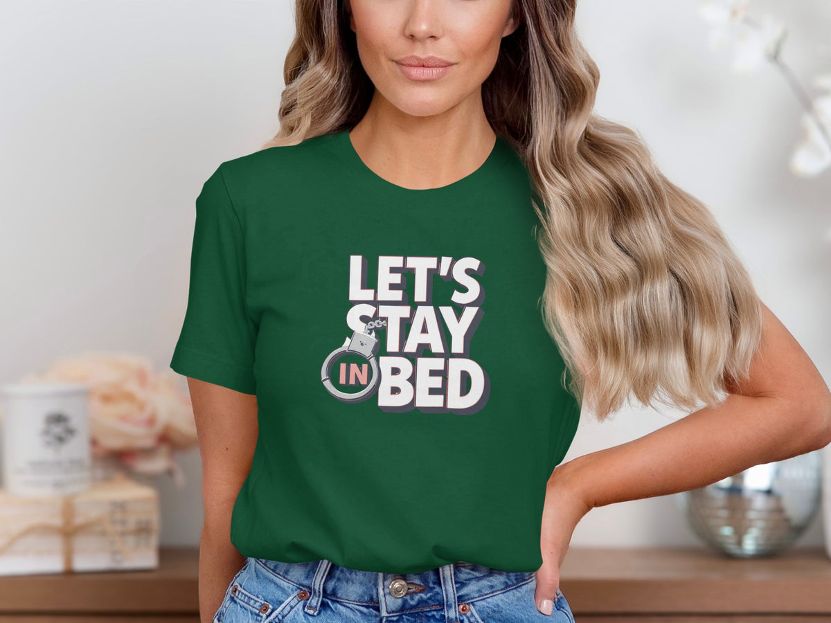 Let's Stay In Bed Graphic Tee Perfect For Relaxation