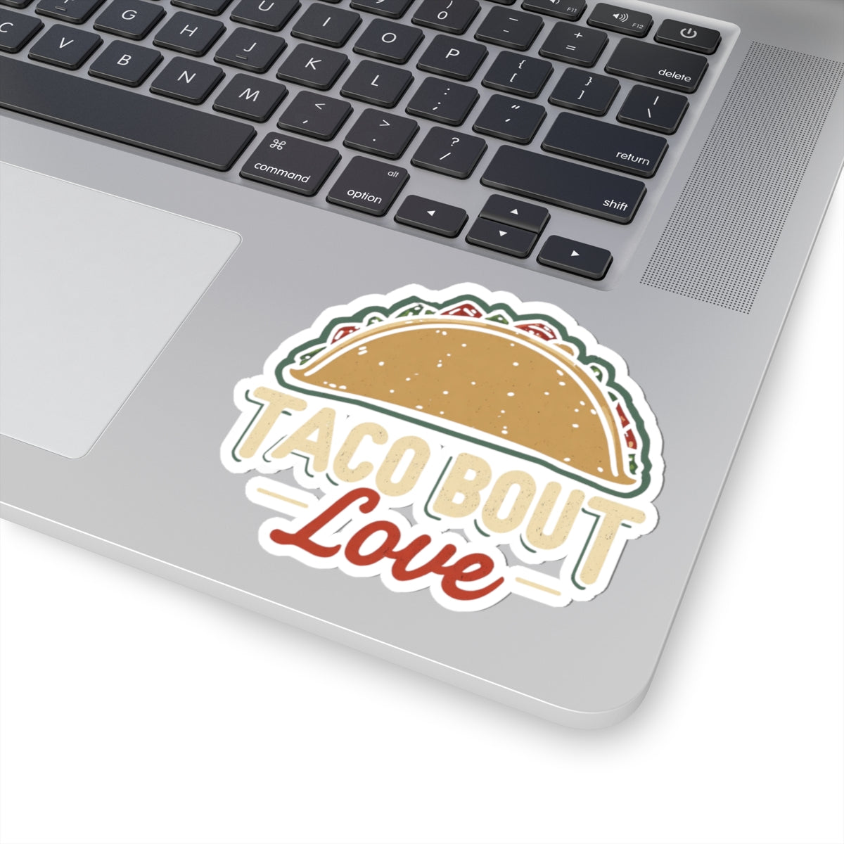 Taco 'Bout Love phrase with a Modern & Minimalist design on Kiss-Cut Stickers