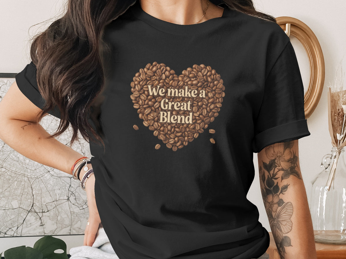 We Make a Great Blend phrase on a Premium Tee
