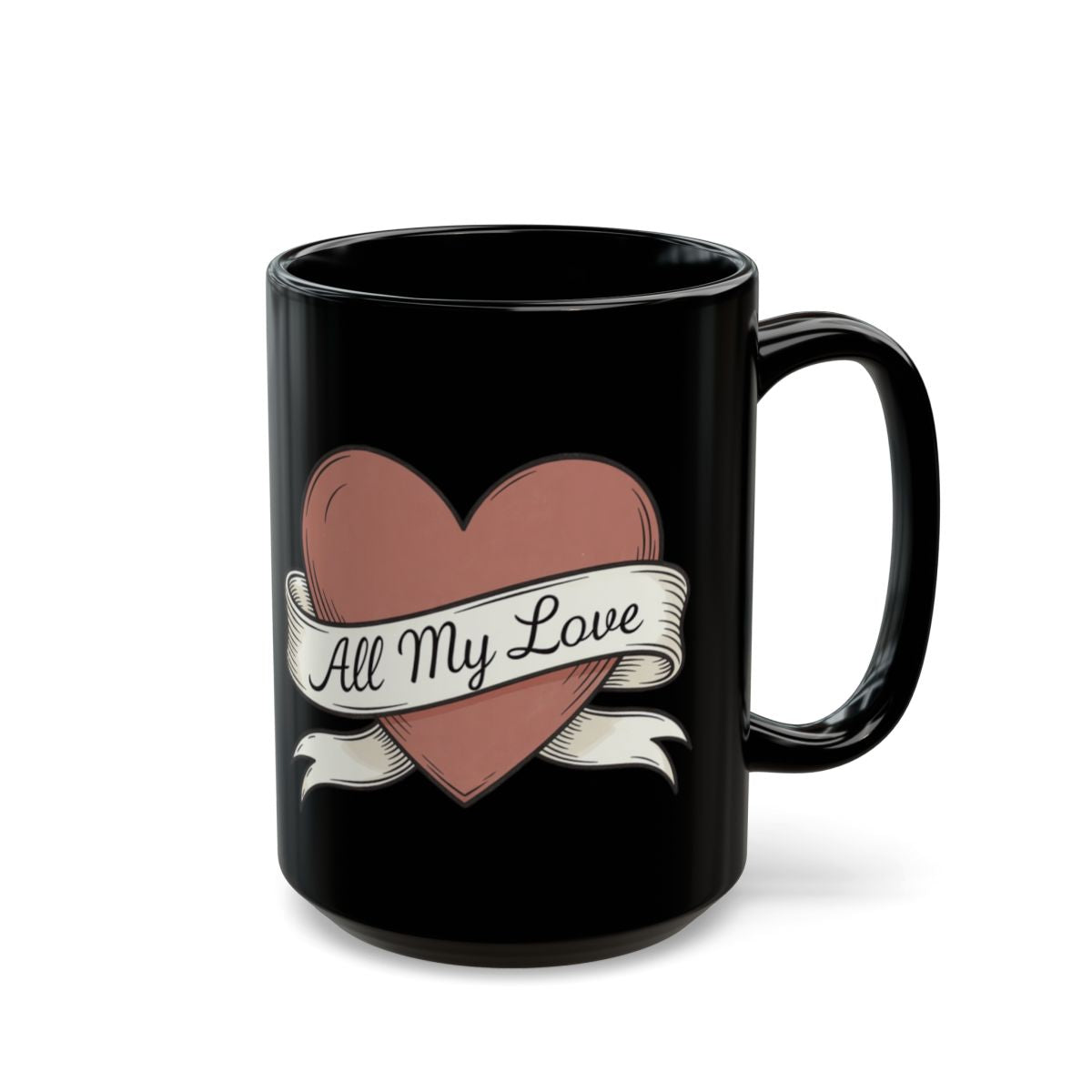 Black Mug with Heart Design and All My Love Text Mug