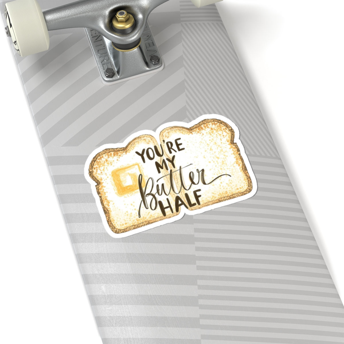 You're My Butter Half phrase on a Kiss-Cut Sticker
