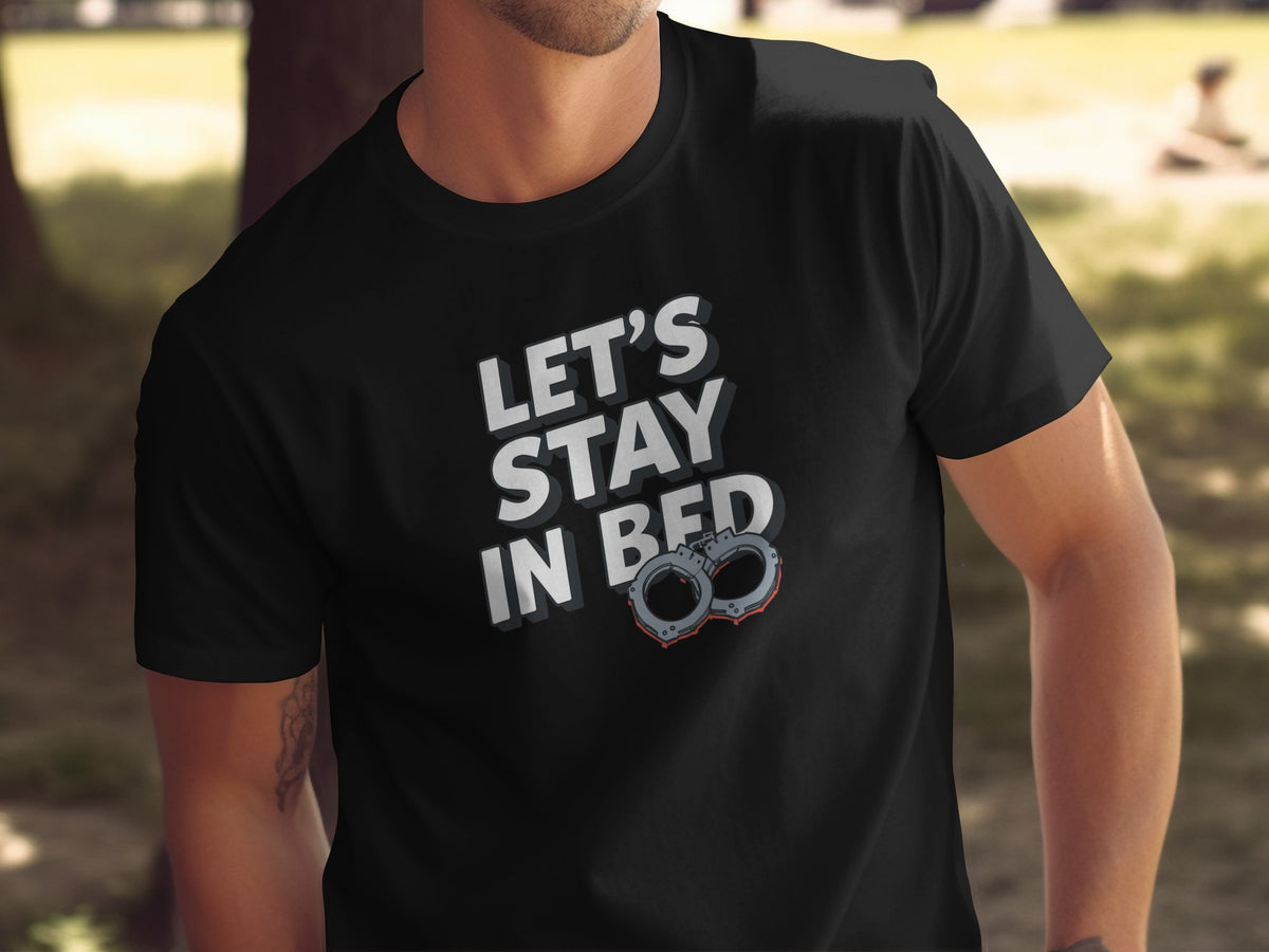 LET'S STAY IN BED Handcuffs Graphic T-Shirt