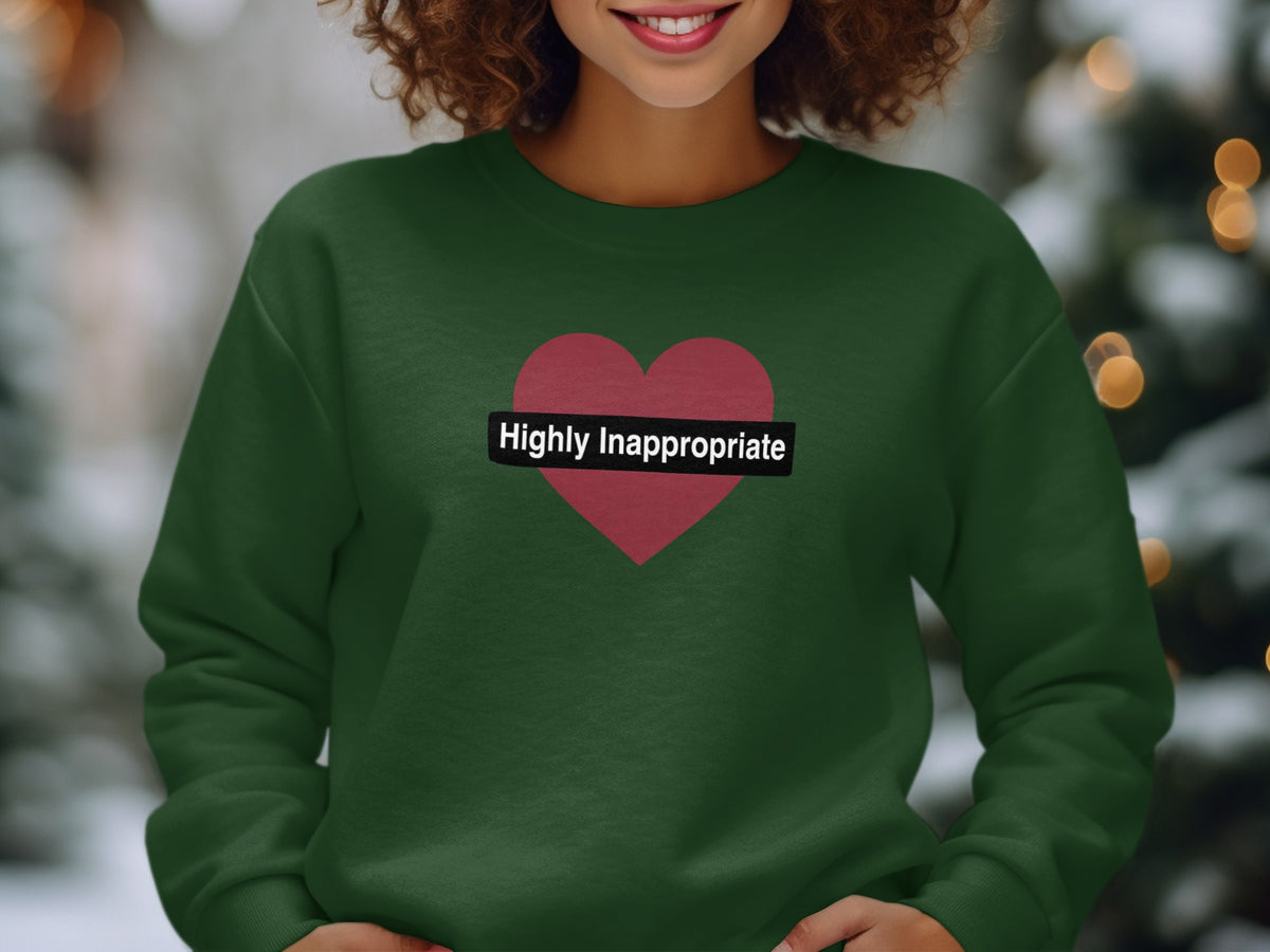 'Highly Inappropriate Heart Green Sweatshirt Apparel'