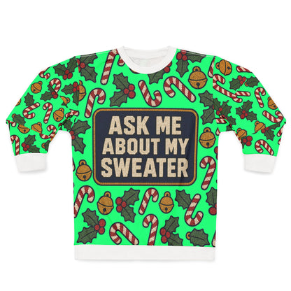 Green sweater with repeating Christmas pattern and "ASK ME ABOUT MY SWEATER" text.