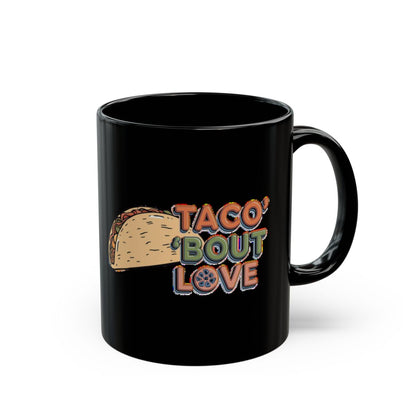 Taco 'Bout Love phrase with a Vintage & Retro design on an 11/15oz Black Mug
