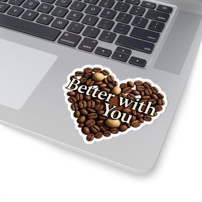 Better With You – Kiss-Cut Stickers
